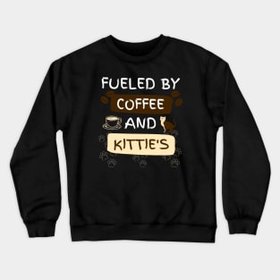 Fueled by Coffee and Kitties Crewneck Sweatshirt